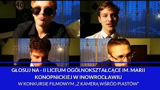 „Z kamerą wśród Piastów”  II Liceum Ogólnokształcące im Marii Konopnickiej w Inowrocławiu [upl. by Krispin]