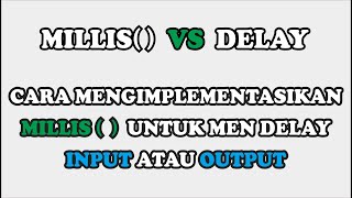 MIllis VS Delay • ARDUINO • How to Implement millis to delay Input or Output [upl. by Ahsino]