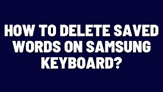 How to Delete Saved Words on Samsung Keyboard [upl. by Ahsatsana]