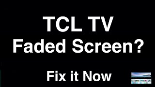 TCL Roku TV Faded Screen  Fix it Now [upl. by Ardnas]