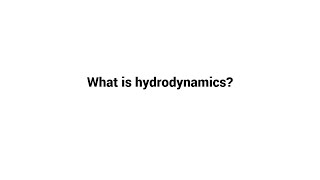 What is hydrodynamics [upl. by Wahlstrom557]