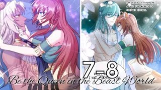 Be the Queen in the Beast World Chapter 7  8 [upl. by Ahsinrac537]