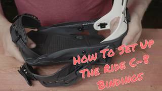 How To Set Up The Ride C8 Snowboard Bindings [upl. by Undry]