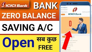 ICICI Bank Zero Balance Account Opening Online  New Update ICICI Zero Balance Account Opening 2024 [upl. by Htinek]