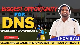 Biggest Opportunity for DNS Sponsorship Aspirants  Clear Anglo Eastern Sponsorship [upl. by Epoillac359]