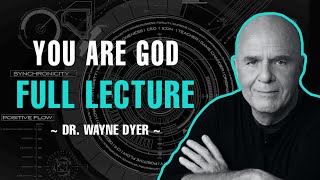 YOU ARE GOD  FULL LECTURE ON THE LAW OF ATTRACTION  DR WAYNE DYER [upl. by Rezzani]