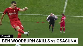 The Welshman was lively in another outing from the bench❗Ben Woodburn  Liverpool vs Osasuna [upl. by Maletta]