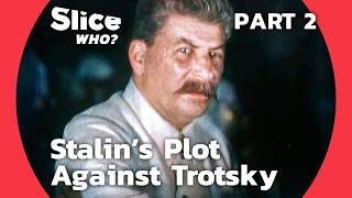 Stalin vs Trotsky How Stalin Orchestrated Trotskys Assassination in Mexico  PART 2  SLICE WHO [upl. by Eiznek175]