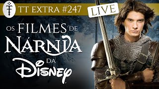 Live Os Filmes de Nárnia da Disney  TT Extra 247 [upl. by Ymmak]