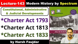 H143 Charter Act 1793 Charter Act 1813 amp Charter Act 1833  Spectrum Modern History UPSC [upl. by Aihtela]