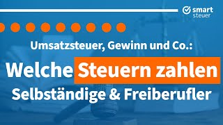 Steuern für Selbstständige Welche Steuern zahlen Selbstständige amp Freiberufler [upl. by Penn411]