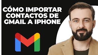 Cómo importar contactos de Gmail a iPhone  Sincronizar contactos en iPhone [upl. by Melisent]