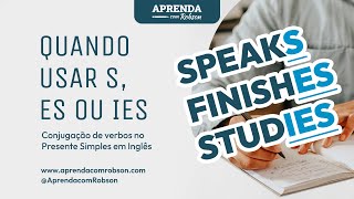 Quando usar S ES ou IES nos verbos em Inglês [upl. by Idaline]