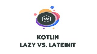 Kotlin Lazy vs Lateinit  Kotlin Beginner Tutorials 35 [upl. by Krm]