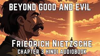 Beyond Good And Evil by Friedrich Nietzsche  Chapter 3 Audiobook in Hindi  Hindi Philosophy Books [upl. by Kristina]