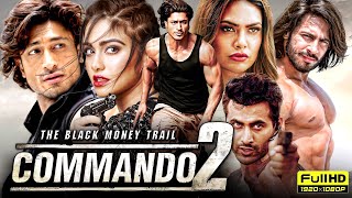 Commando 2 Full Movie  Vidyut Jammwal  Adah Sharma  Esha Gupta  Freddy  Review amp Facts [upl. by Tnelc]