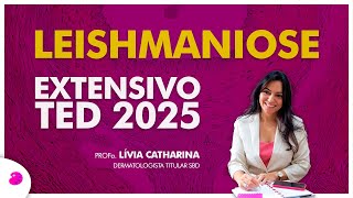 Leishmaniose  Extensivo TED 2025 [upl. by Neroled656]