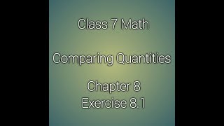 Comparing Quantities  Class 7  Chapter 8  In English [upl. by Nickey947]