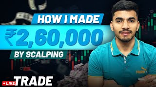 How I Made ₹260000 by Scalping Live Trade amp Strategies Revealed 💰📈 [upl. by Charity452]