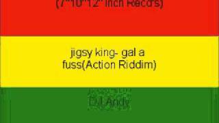 jigsy king gal a fussAction Riddim [upl. by Gathers]