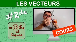 LE COURS  Les vecteurs  Seconde [upl. by Gabey]