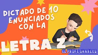 Dictado De 10 Enunciados Con La Letra Z [upl. by Nennahs]