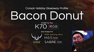 BaconDonut  CORSAIR RGB Profile [upl. by Anerda]