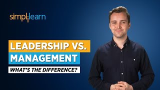 Leadership Vs Management What’s The Difference  Leadership and Management Skills  Simplilearn [upl. by Atiugal378]