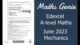 Edexcel A Level Maths Mechanics Paper 2023 Exam Walkthrough [upl. by Bohun]