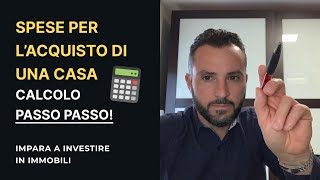 CALCOLARE LE SPESE PER L’ACQUISTO DI UNA PRIMA CASA O SECONDA CASA Tutorial Passo Passo [upl. by Elli475]