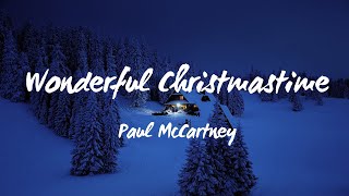 Paul McCartney  Wonderful Christmastime Lyrics [upl. by Graces]