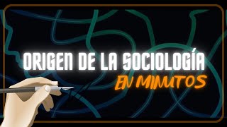 EL ORIGEN DE LA SOCIOLOGÍA en minutos [upl. by Rush168]