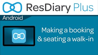 ResDiaryPlus Android Making a booking amp seating a walkin [upl. by Eikcuhc837]