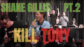 SHANE GILLIS  BEST OF KILL TONY Part 2 [upl. by Conway]