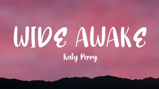 Katy Perry  Wide Awake Lyrics [upl. by Georgeta386]