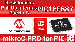 PIC16F887 mikroC PRO Configuración de resistencias internas Pull Up Puerto B [upl. by Letsyrc]