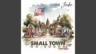 Small Town GoRound Acoustic [upl. by Ettenoj]