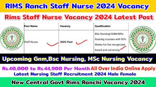 RIMS Staff Nurse Vacancy 2024Staff Nurse Vacancy 2024RIMS Ranchi Staff NurseNew Nursing Vacancy [upl. by Hcire]