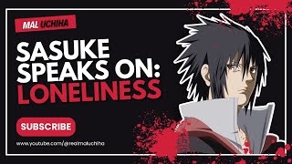 Sasuke Speaks to You on How to Handle Loneliness AI Voice [upl. by Yblok]