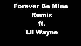 Forever Be Mine Remix  Lil Wayne [upl. by Auqenat]