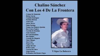 Puros Corridos Viejitos 2021 Chalino Sanchez Con Los 4 De La Frontera [upl. by Yellah]