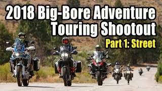 2018 BigBore Adventure Touring Shootout – Part 1 The Street [upl. by Airan10]