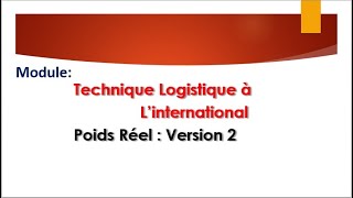 Technique Logistique  Poids Réel version 2 [upl. by Akapol]