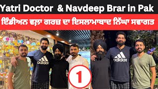 Yatri Doctor in Pakistan  Travelers Vlogger  Navdeep Brar  Nasir Dhillon [upl. by Enneire]