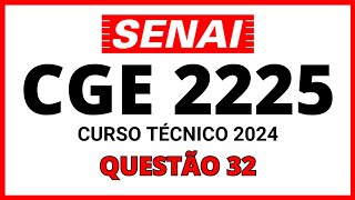 PROVA DO SENAI CGE 2224 PROCESSO SELETIVO SENAI 2024 CURSO TÉCNICO QUESTÃO 32 [upl. by Struve]