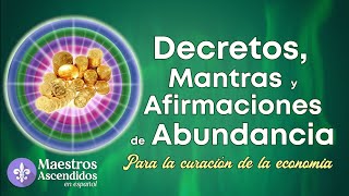 Decretos de ABUNDANCIA PROVISIÓN Y PROSPERIDAD Mantras y afirmaciones [upl. by Ransom921]