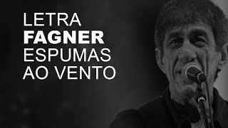 Fagner Espumas Ao Vento LETRA I LYRIC D [upl. by Anerbas986]