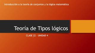 Teoría de tipos lógicos de Russell CLASE 22 [upl. by Haldi]