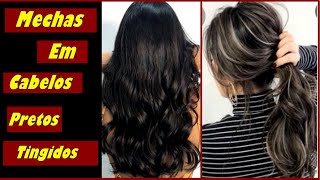 Como Fazer Mechas Em Cabelos Pretos Ou Castanhos Tingidos [upl. by Annabal]