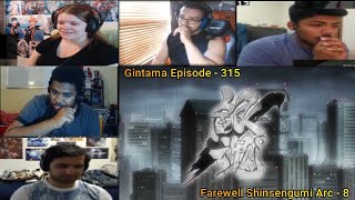 Gintama 銀魂 Episode  315 Farewell Shinsengumi Arc Part  8 Reaction Mashup [upl. by Temirf]